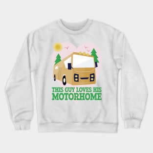 This Guy Loves His Motorhome Crewneck Sweatshirt